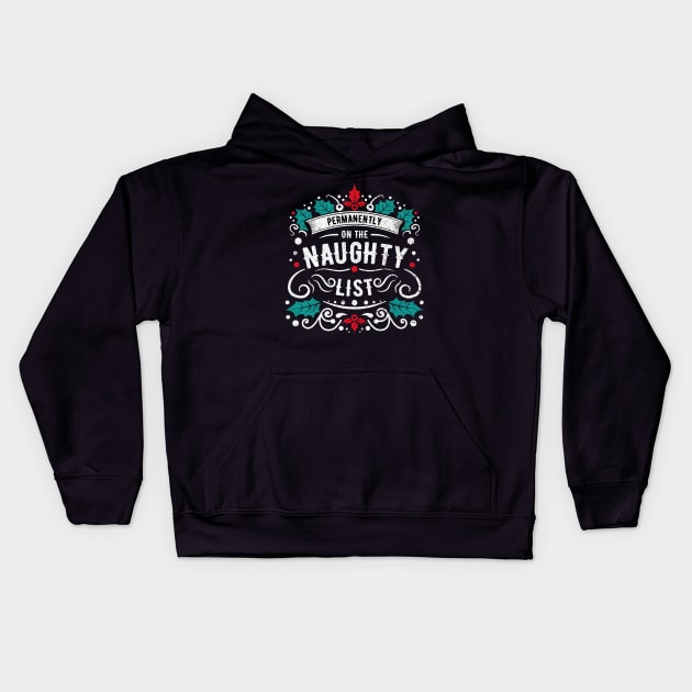 Permanently On The Naughty List Kids Hoodie by Worldengine